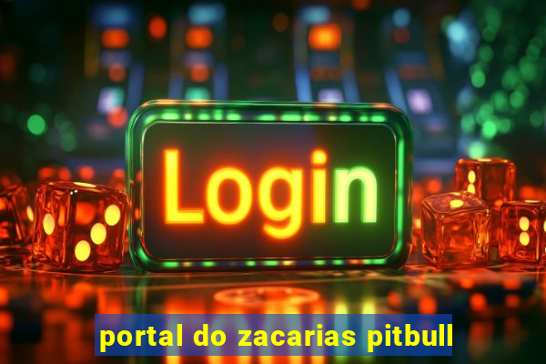 portal do zacarias pitbull